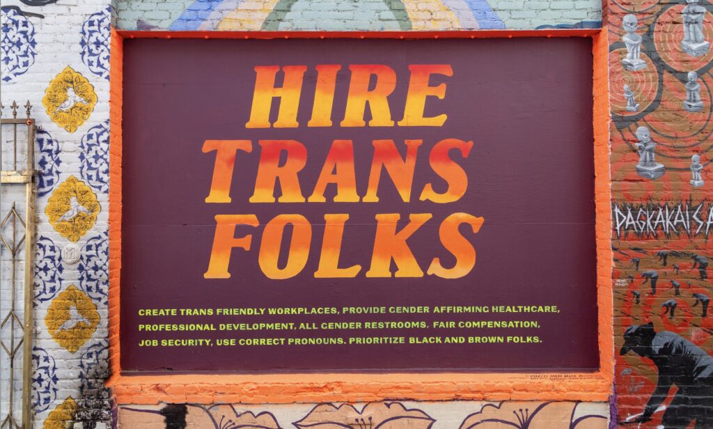 Marcel Pardo Ariza, “Hire Trans Folks”, Manifest Differently, Clarion Alley, 2023.